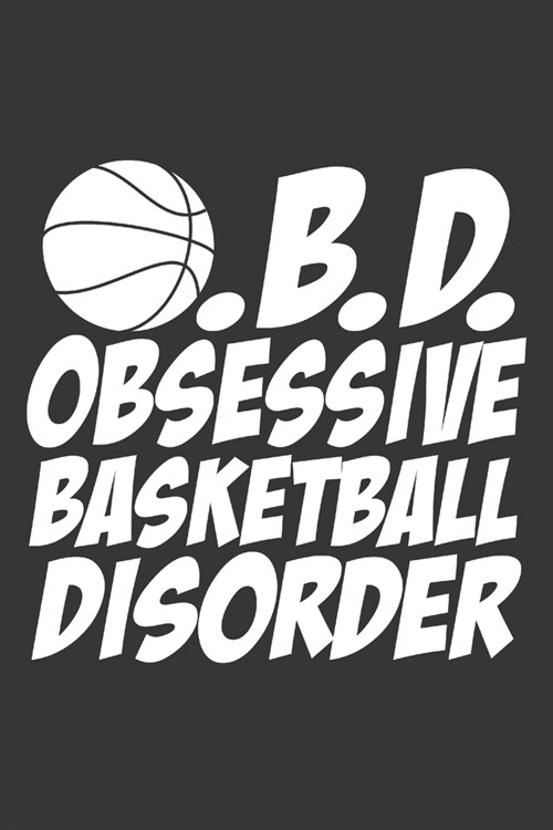 Obsessive Basketball Disorder: 6x9 inch - lined - ruled paper - notebook - notes (Paperback)