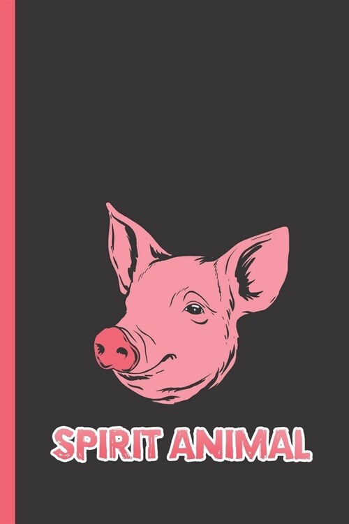 Spirit Animal: Notebook & Journal For Bullets Or Diary For Pig Lovers - Take Your Notes Or Gift It, Dot Grid Paper (120 Pages, 6x9) (Paperback)