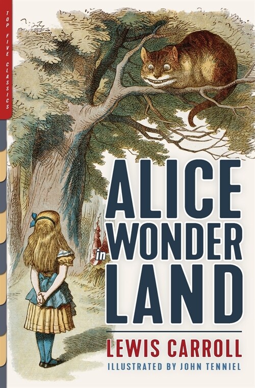 Alice in Wonderland (Illustrated): Alices Adventures in Wonderland, Through the Looking-Glass, and The Hunting of the Snark (Paperback)