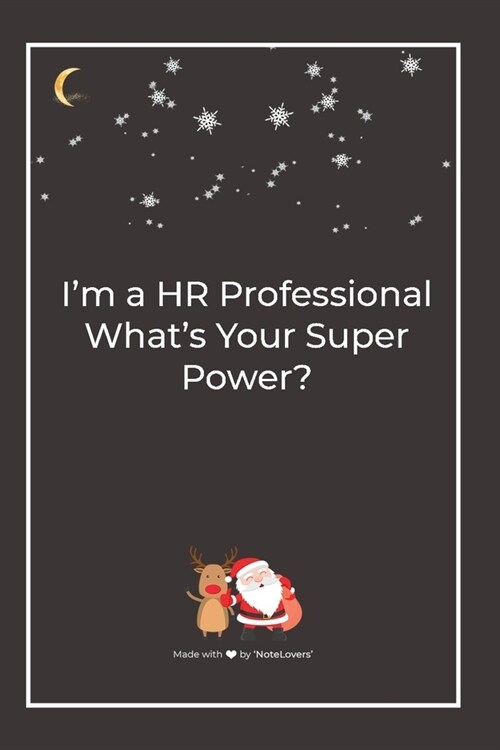 Im a HR Professional Whats Your Super Power?: Premium Lined Notebook for chritsmas (Paperback)