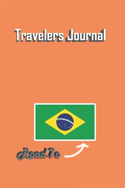 Travelers Journal - Road To Brazil Notebook Birthday Gift: Lined Notebook / Journal Gift, 120 Pages, 6x9, Soft Cover, Matte Finish (Paperback)