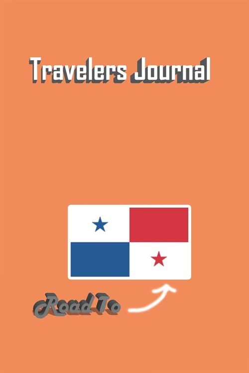 Travelers Journal - Road To Panama Notebook Birthday Gift: Lined Notebook / Journal Gift, 120 Pages, 6x9, Soft Cover, Matte Finish (Paperback)