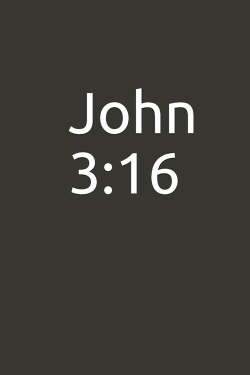 John 3: 16: lined notebook (Paperback)