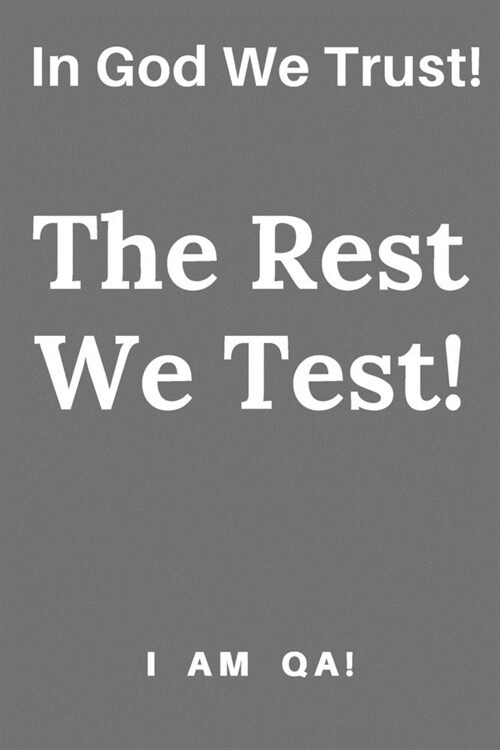 Bugs, requirements, and other reasons why the product will fail. A notebook for a true QA!: Lined Journal, 120 Pages, 6 x 9, Welcome present for softw (Paperback)