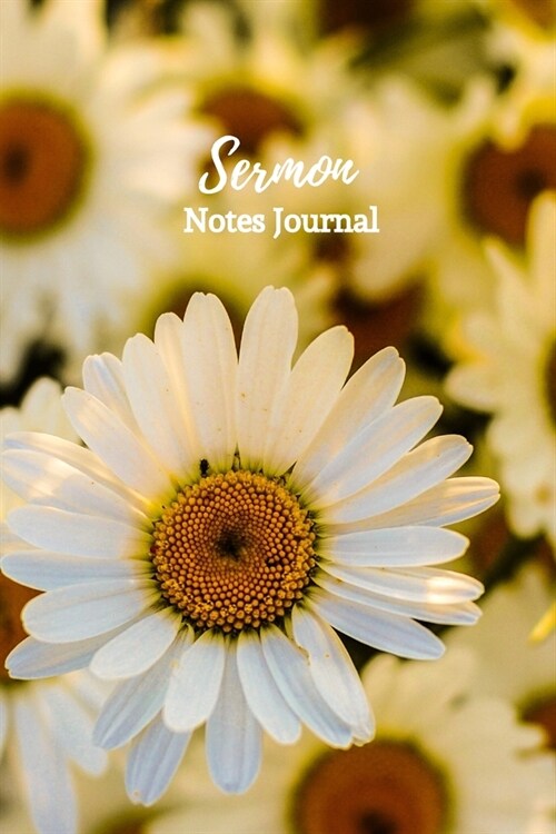 Sermon Notes Journal: Sermon Notes Journal Floral - A Keepsake Notebook To Record, Remember And Reflect on the Weekly Sermons (Paperback)