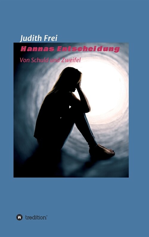 Hannas Entscheidung: Von Schuld und Zweifel (Hardcover)