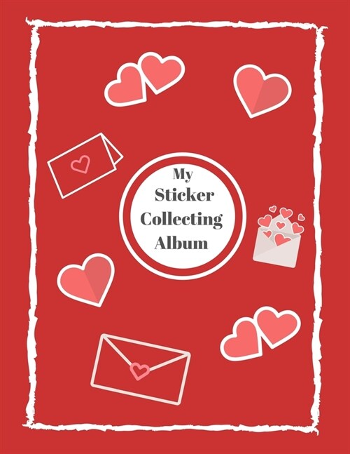 My Sticker Collecting Album: Blank Sticker Book - 8.5 x 11 - 100 Pages - Sticker Books for Kids - Sticker Collection Books for Girls 4-8 (Paperback)