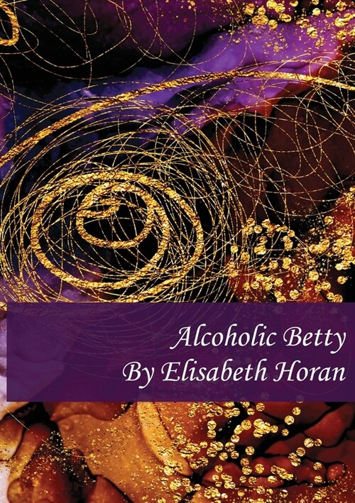 Alcoholic Betty (Paperback)