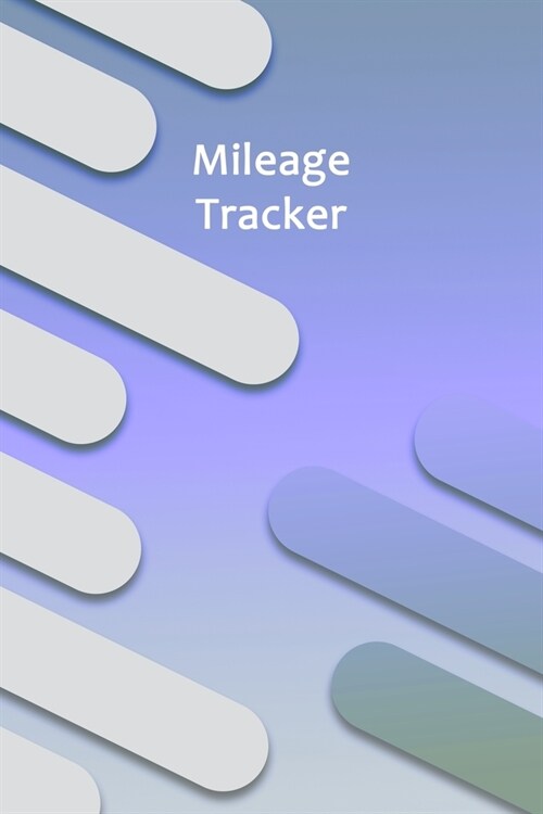 Mileage Tracker: Journal For Recording Mileage and Destinations: Mileage Log for Taxes: Daily Tracking Simple Mileage Journal: Odometer (Paperback)