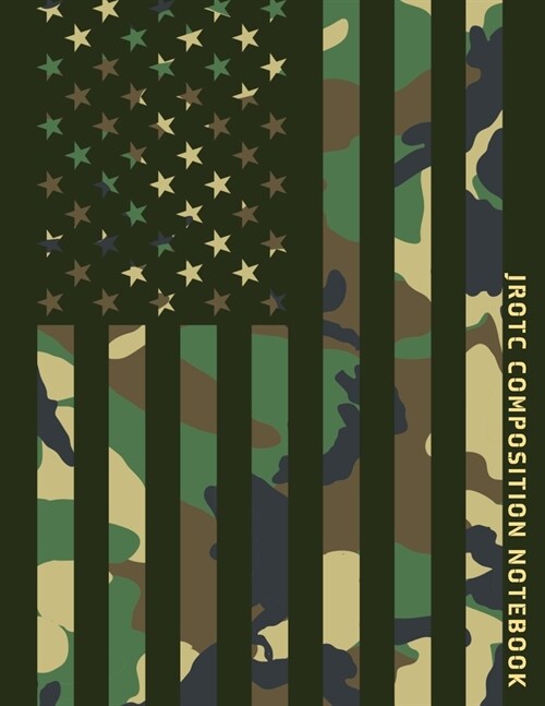 JROTC Composition Notebook: Woodland Camo Flag Junior Military Tactical Training College-Ruled Journal For High School, Middle School For The US A (Paperback)
