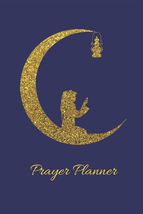 Prayer Planner: Prayer Journal Islam Muslim Allah Muhammad Ramadan (Paperback)