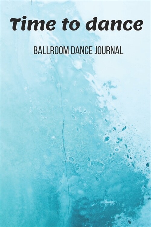 Ballroom Dance Journal: Dancing Practice Notebook - Perfect Gift for a Dancer & Choreographer, Notation Composition Book - for Dancing and Mus (Paperback)