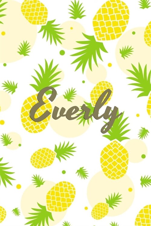 Everly: Personalized Pineapple fruit themed Dotted Grid Notebook Bullet Grid Journal teacher gift teacher Appreciation Day Gif (Paperback)