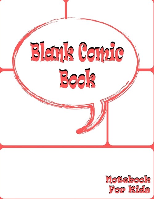 Blank Comic Book. Notebook for Kids: Draw Your Own Comics. Variety Of Comic Templates For Kids And Adults. Draw Your Own Comics.Templates For Comic Bo (Paperback)
