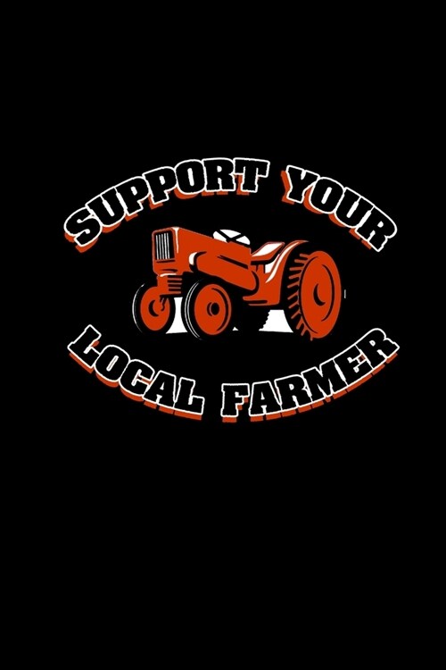 Support your local farmers: Food Journal - Track your Meals - Eat clean and fit - Breakfast Lunch Diner Snacks - Time Items Serving Cals Sugar Pro (Paperback)