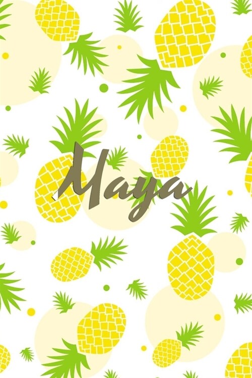 Maya: Personalized Pineapple fruit themed Dotted Grid Notebook Bullet Grid Journal teacher gift teacher Appreciation Day Gif (Paperback)