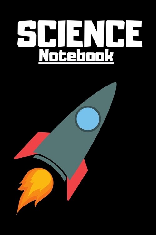 Science Notebook - Rocket Journal / Diary: 6x9 120 Page Blank lined Note book. (Paperback)
