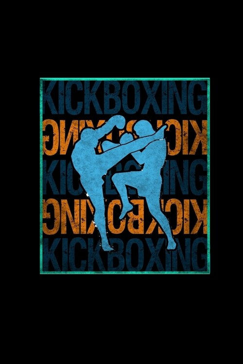 Kick boxing: Food Journal - Track your Meals - Eat clean and fit - Breakfast Lunch Diner Snacks - Time Items Serving Cals Sugar Pro (Paperback)