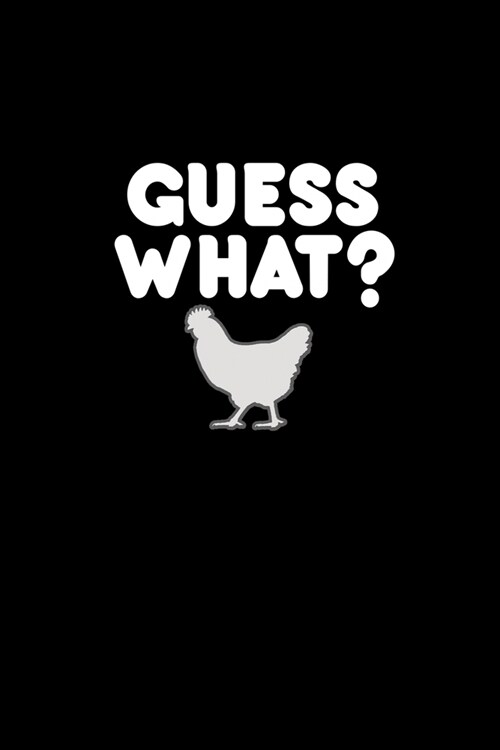 Guess what? Chicken butt: Food Journal - Track your Meals - Eat clean and fit - Breakfast Lunch Diner Snacks - Time Items Serving Cals Sugar Pro (Paperback)