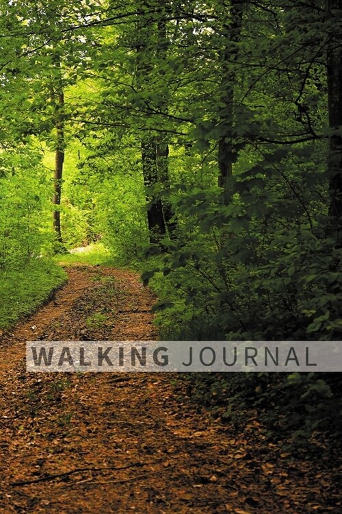 Walking Journal: Get Health and Well-being. 6 x 9 inch, 100 Pages - Daily and Weekly Walking Book Diary (Paperback)