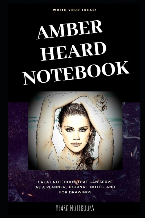 Amber Heard Notebook: Great Notebook for School or as a Diary, Lined With More than 100 Pages. Notebook that can serve as a Planner, Journal (Paperback)