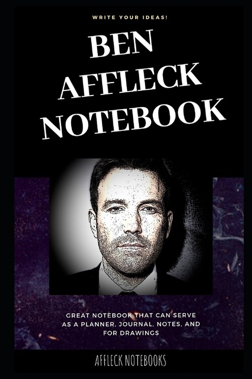 Ben Affleck Notebook: Great Notebook for School or as a Diary, Lined With More than 100 Pages. Notebook that can serve as a Planner, Journal (Paperback)