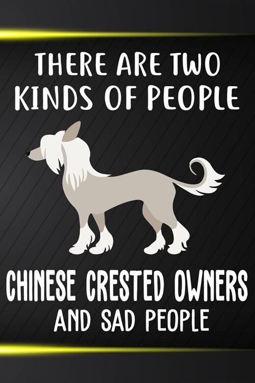 There Are Two Kinds Of People Chinese Crested Owners And Sad People Gratitude Journal: Practice Gratitude and Daily Reflection in the Everyday For Chi (Paperback)