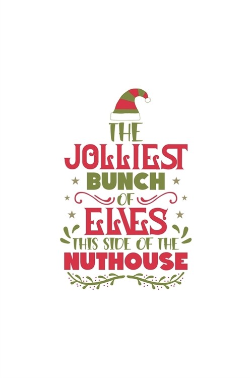 The jolliest bunch of elves, Christmas Notebook Kids, Lined Journal/Notes Christmas: Blank Lined Notebook Journal for Kids - 6x9 120 page (Paperback)