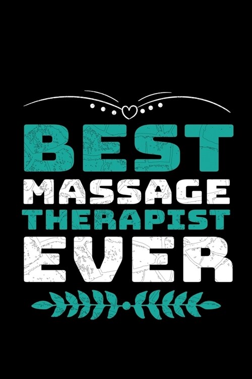 Best Massage Therapist Ever: Blank Lined Journal Gift For Massage Therapist (Paperback)