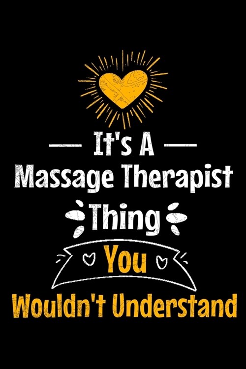 Its A Massage Therapist Thing You Wouldnt Understand: Blank Lined Journal Gift For Massage Therapist (Paperback)