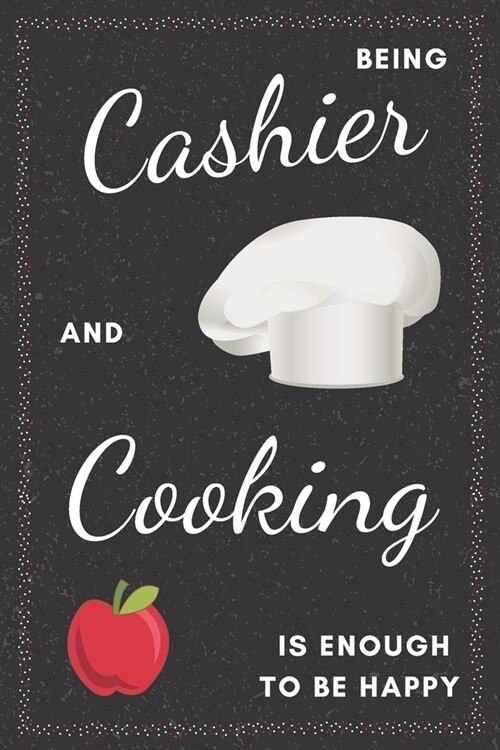 Cashier & Cooking Notebook: Funny Gifts Ideas for Men/Women on Birthday Retirement or Christmas - Humorous Lined Journal to Writing (Paperback)