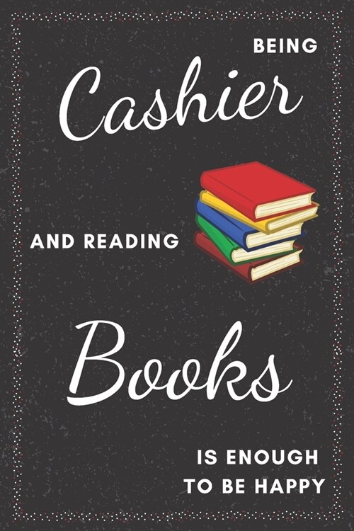 Cashier & Reading Books Notebook: Funny Gifts Ideas for Men/Women on Birthday Retirement or Christmas - Humorous Lined Journal to Writing (Paperback)