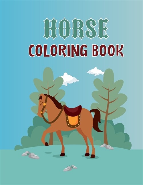 Horse coloring book: The Amazing World Of Horses Adult Coloring Book (Paperback)