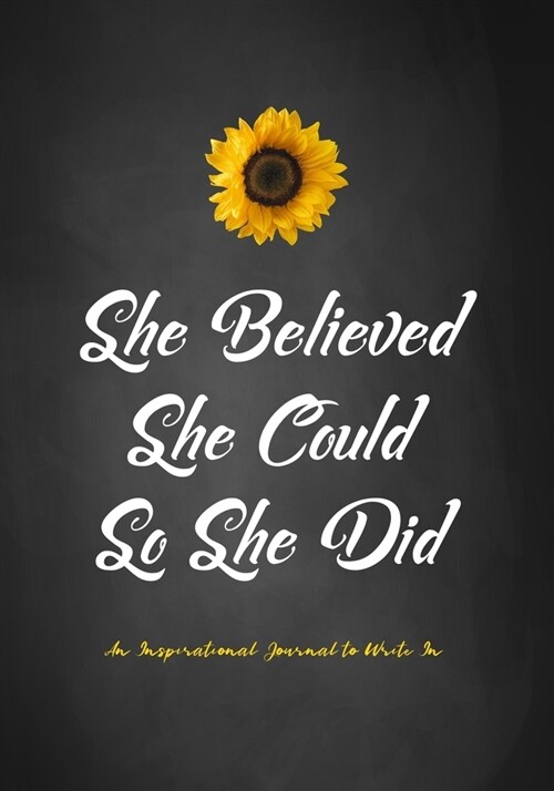 She Believed She Could So She Did - An Inspirational Journal to Write In (Paperback)
