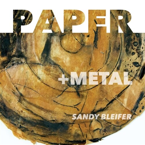 Paper: +Metal: A Radical Juxtaposition of Materials (Paperback)