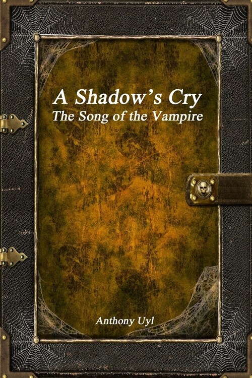 A Shadows Cry: The Song of the Vampire (Paperback)