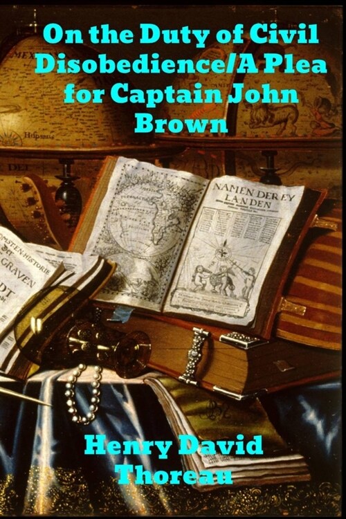 On the Duty of Civil Disobedience/A Plea for Captain John Brown (Paperback)