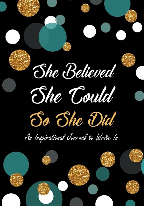 She Believed She Could So She Did: An Inspirational Journal to Write In (Paperback)
