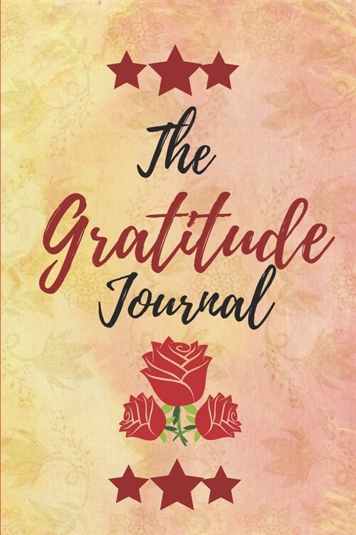 The Gratitude Journal: 6 Month Daily Gratitude Journal for Positive Thinking and Mindfulness (Paperback)