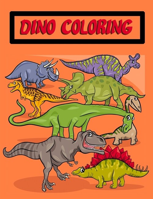 Dino Coloring: Coloring Book Pages Giant/Jumbo size Images suitable for kids or senior for relaxation (Paperback)