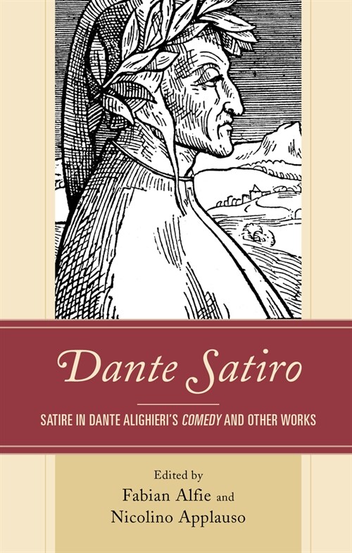 Dante Satiro: Satire in Dante Alighieris Comedy and Other Works (Hardcover)