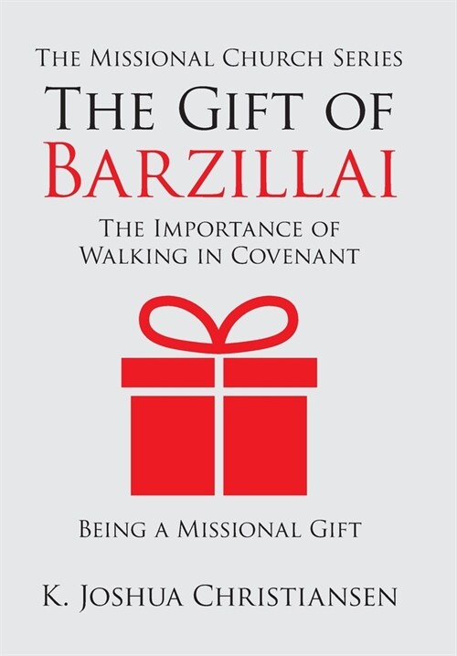 The Gift of Barzillai: The Importance of Walking in Covenant (Hardcover)