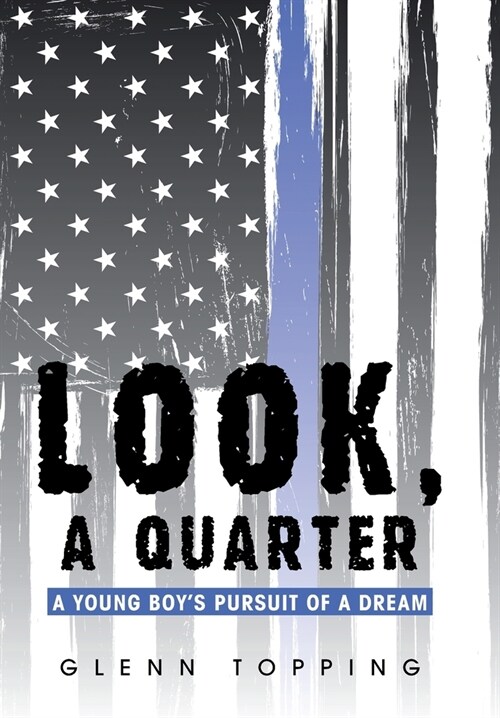 Look, a Quarter: A Young Boys Pursuit of a Dream (Hardcover)