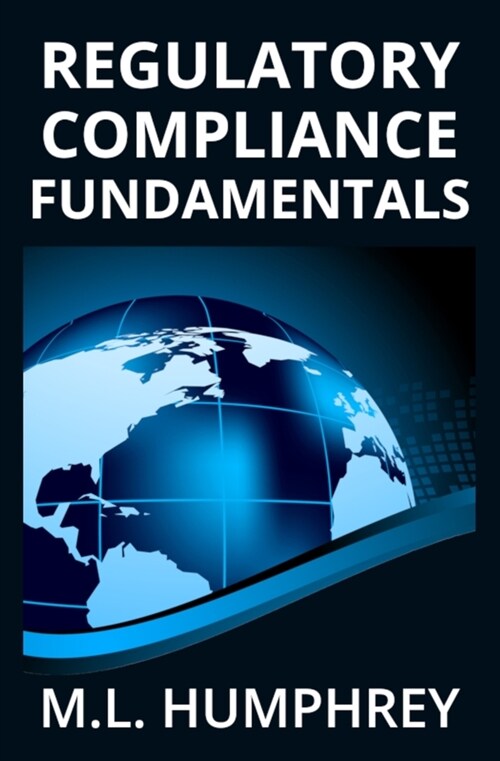 Regulatory Compliance Fundamentals (Paperback)