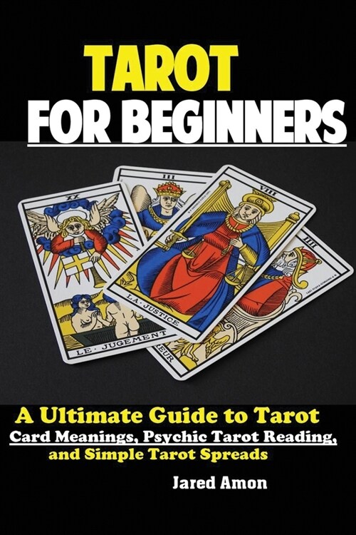Tarot for Beginners: The Ultimate Guide to Tarot Card Meanings, Psychic Tarot Reading, and Simple Tarot Spreads (Paperback)
