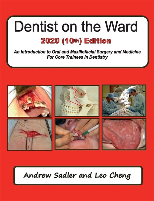 Dentist on the Ward 2020 (10th) Edition : An Introduction to Oral and Maxillofacial Surgery and Medicine For Core Trainees in Dentistry (Paperback, 10 New edition)