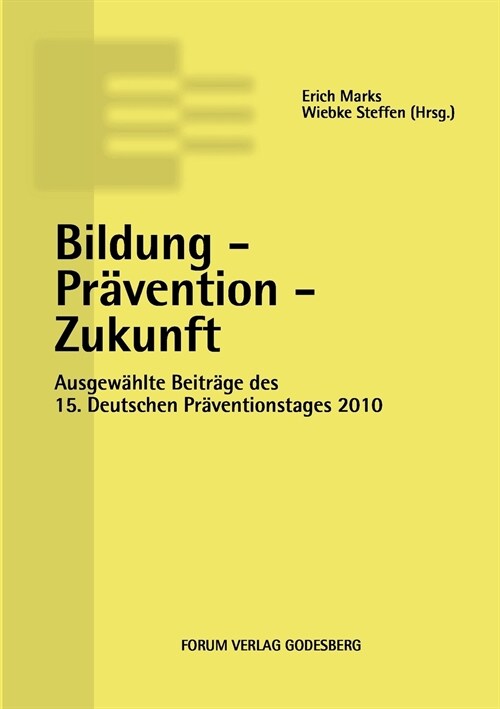 Bildung - Pr?ention - Zukunft: Ausgew?lte Beitr?e des 15. Deutschen Pr?entionstages (10. und 11. Mai 2012 in Berlin) (Paperback)