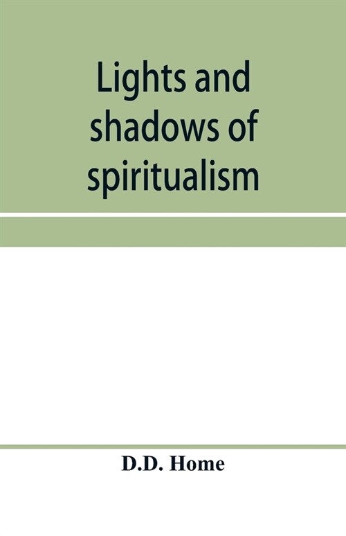 Lights and shadows of spiritualism (Paperback)