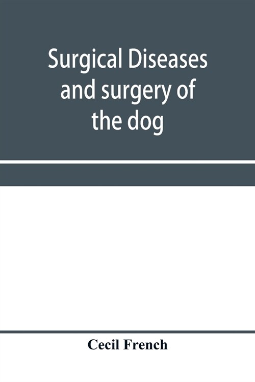Surgical diseases and surgery of the dog (Paperback)