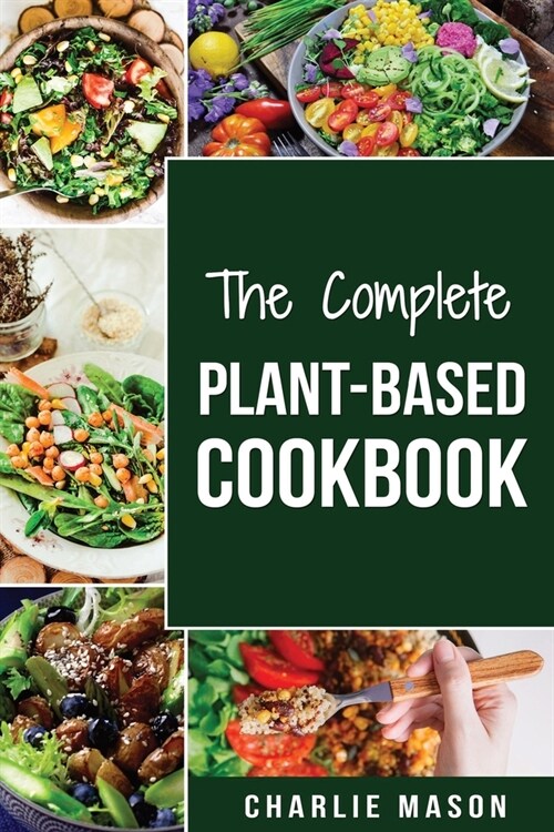 THE COMPLETE PLANT-BASED COOKBOOK (Paperback)